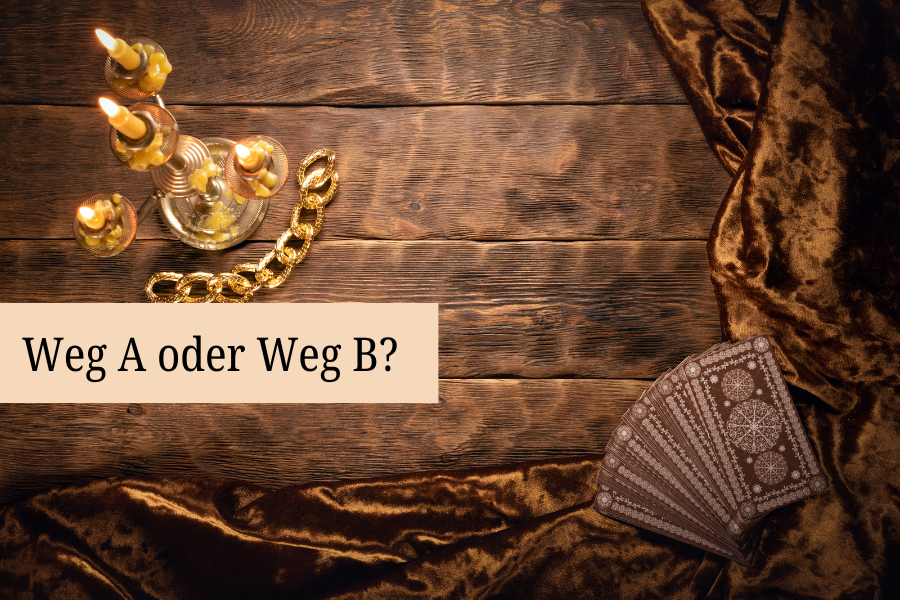 Entscheidung Orakel - Weg A oder Weg B?